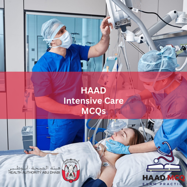 HAAD Intensive Care License Exam MCQs