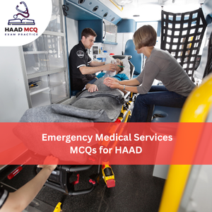 Emergency Medical Services MCQs for HAAD
