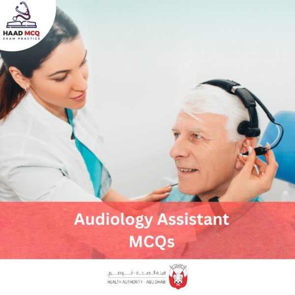 HAAD Audiology Assistant MCQs