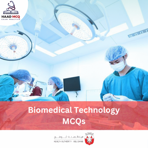 HAAD Biomedical Technology MCQs