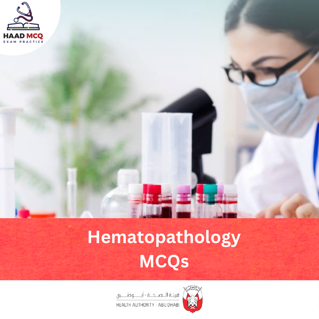 HAAD Hematopathology MCQs