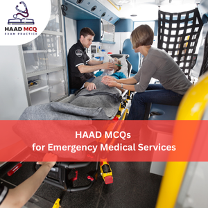 HAAD MCQs for Emergency Medical Services