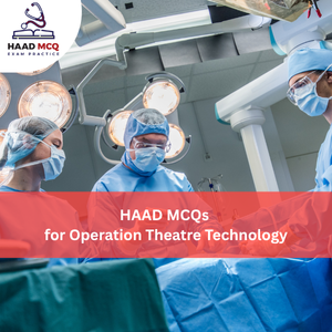 HAAD MCQs for Operation Theatre Technology