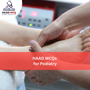 HAAD MCQs for Podiatry