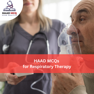HAAD MCQs for Respiratory Therapy