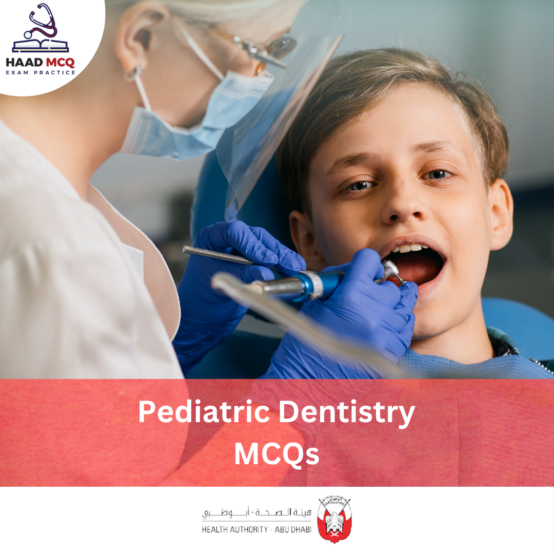 HAAD Pediatric Dentistry MCQs