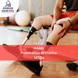 HAAD Prosthetics & Orthotics MCQs