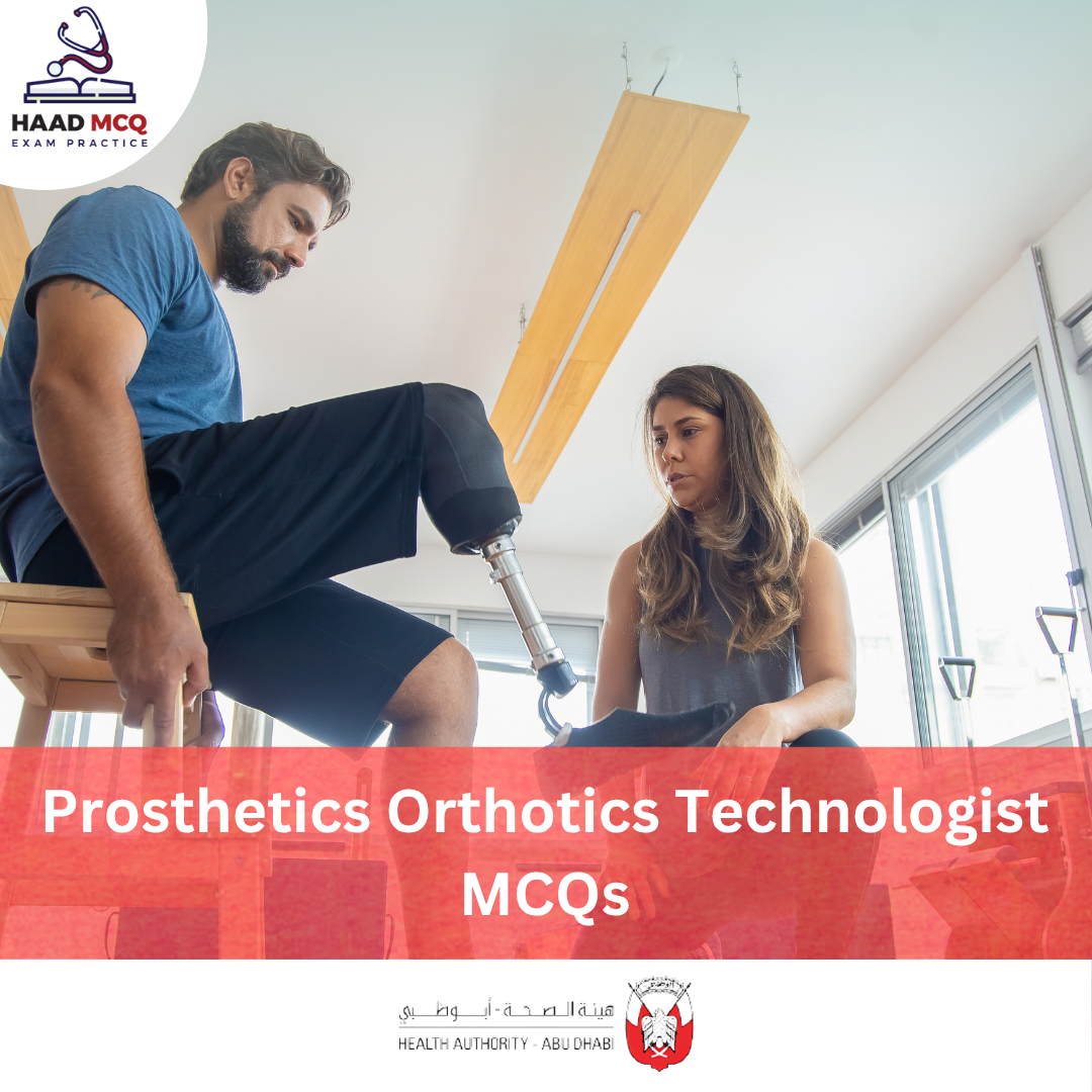 HAAD Prosthetics Orthotics Technologist MCQs