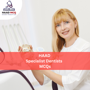 HAAD Specialist Dentist MCQs