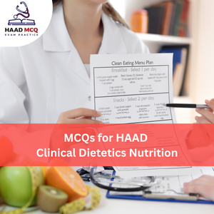 MCQs for HAAD Clinical Dietetics & Nutrition