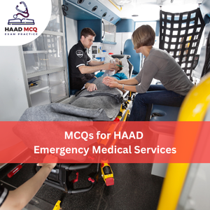 MCQs for HAAD Emergency Medical Services