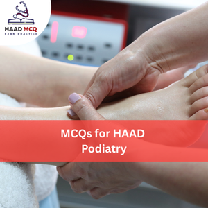 MCQs for HAAD Podiatry