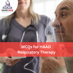 MCQs for HAAD Respiratory Therapy