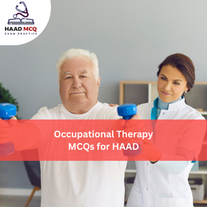 Occupational Therapy MCQs for HAAD